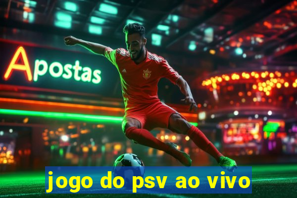 jogo do psv ao vivo